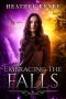 [The Falls Trilogy 03] • Embracing The Falls